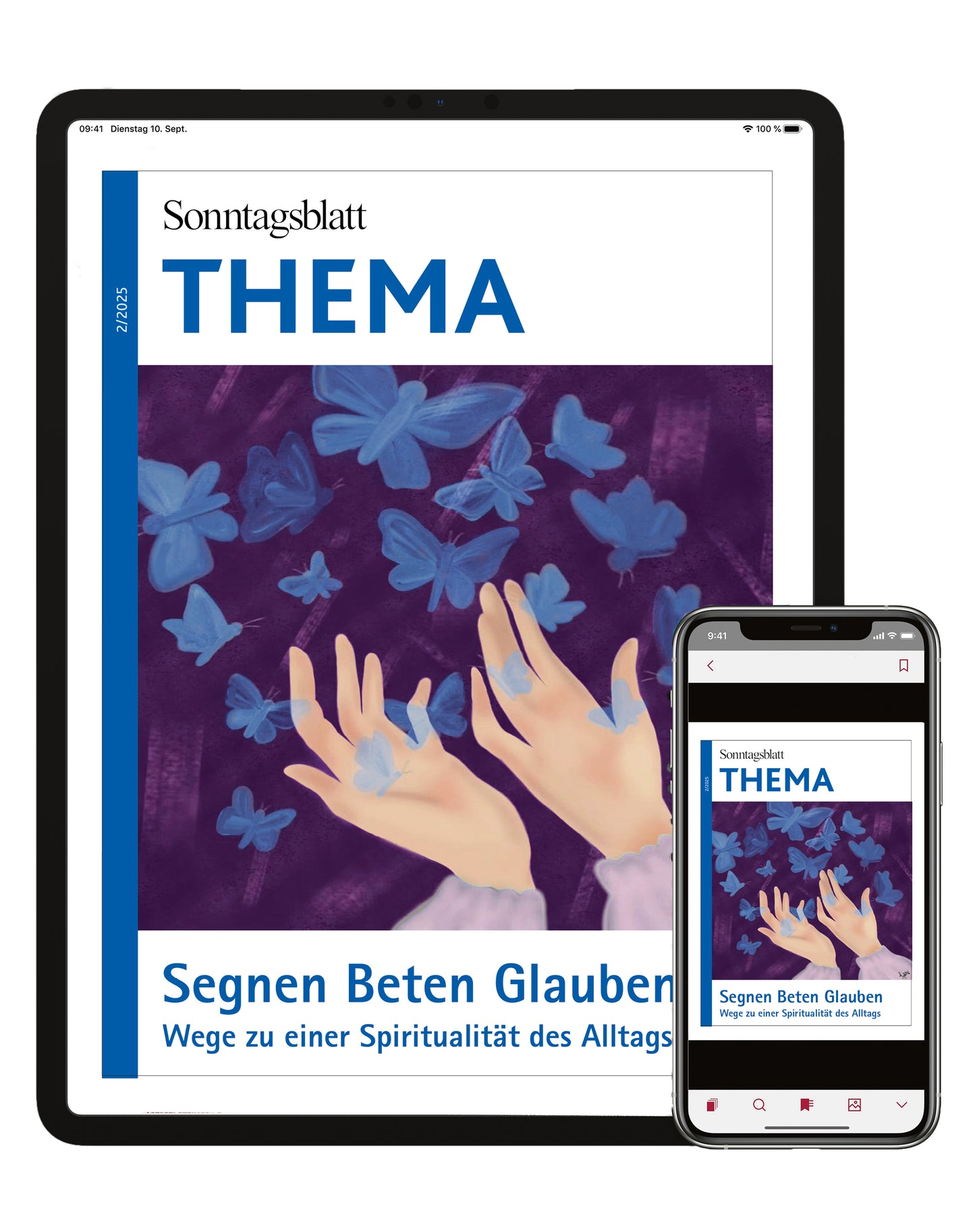 Cover des digitalen THEMA-Magazins Segnen, Beten, Glauben. Wege zu einer Spiritualität des Alltags.
Abgebildet sind stilisierte nach oben offene Hände, aus denen blaue Schmetterlinge frei fliegen, vor einem violetten Hintergrund. Angezeigt auf einem Tablet und einem Smartphone.