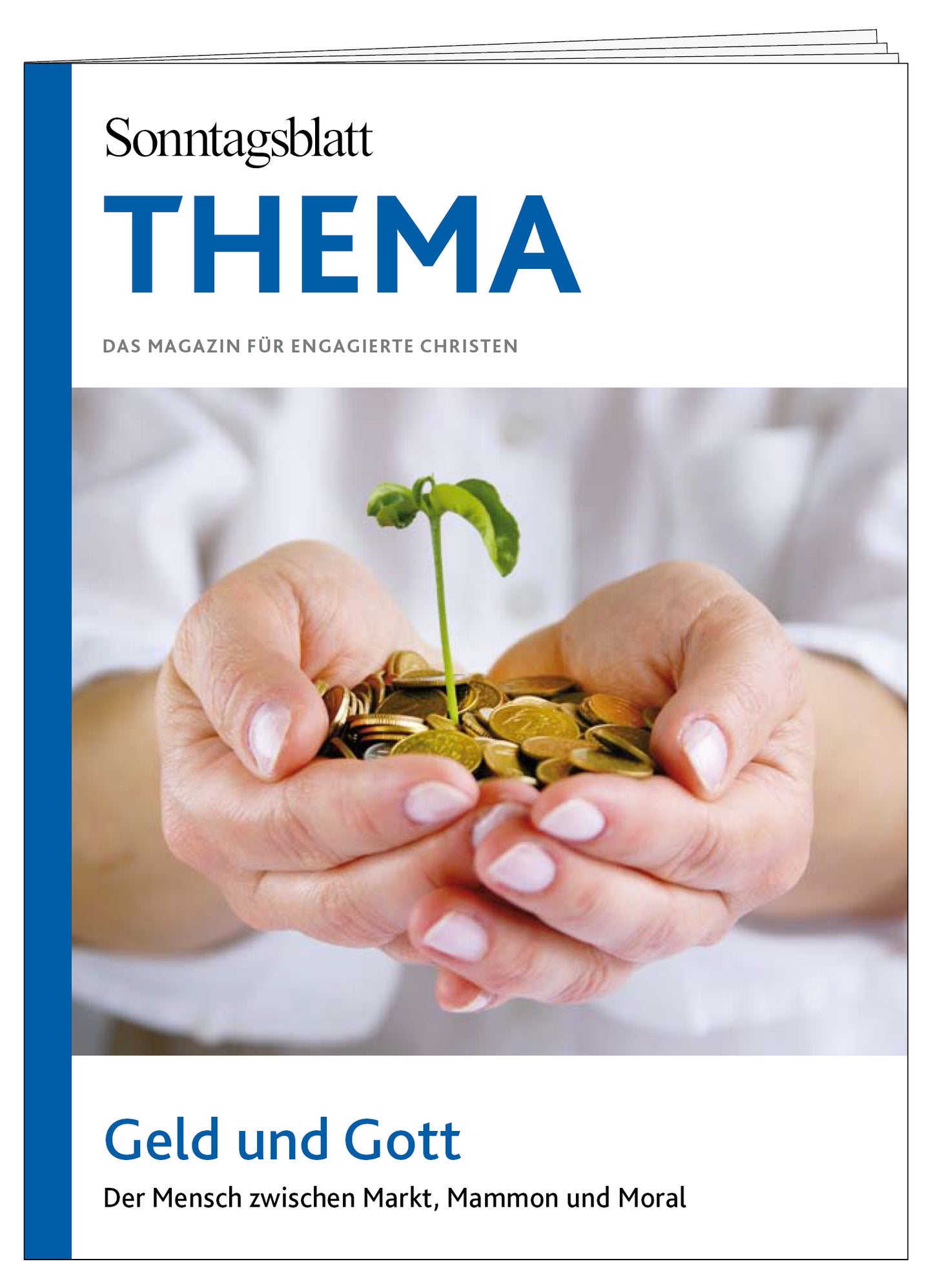 Cover des THEMA-Magazins Geld und Gott - Der Mensch zwischen Markt, Mammon und Moral. Mit einem Bild von Händen, die Münzen halten, aus denen eine kleine grüne Pflanze wächst.