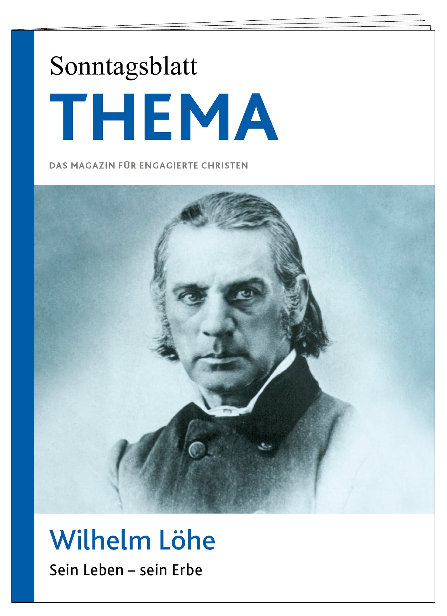 Cover des THEMA-Magazins "Wilhelm Löhe"
Sein Leben - sein Erbe.
Das Bild zeigt das Portait von Wilhelm Löhe.