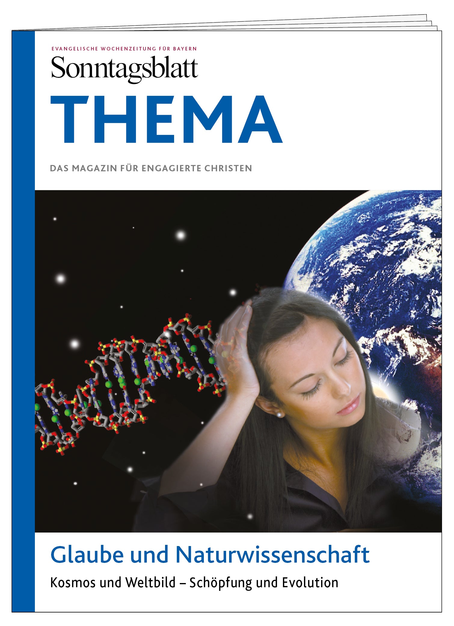 Cover des THEMA-Magazins "Glaube und Naturwissenschaft"
Kosmos und Weltbild - Schöpfung und Evolution.
Das Bild zeigt eine Frau mit nachdenklichem Gesichtsausdruck und DNA-Doppelhelix im Hintergrund.