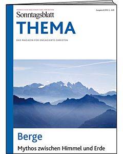 THEMA-Magazin: Berge - Mythos zwischen Himmel und Erde 