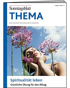 THEMA-Magazin: Spiritualität leben: Geistliche Übung für den Alltag