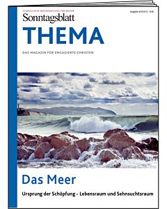 THEMA-Magazin: Das Meer - Ursprung der Schöpfung - Lebensraum und Sehnsuchtsraum 