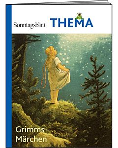 THEMA-Magazin: Grimms Märchen 