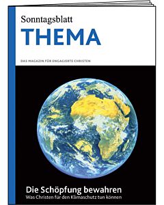THEMA-Magazin: Schöpfung bewahren - Was Christen für den Klimaschutz tun können 