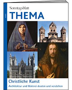 THEMA-Magazin: Christliche Kunst - Architektur und Malerei deuten und verstehen 
