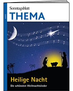 THEMA-Magazin: Heilige Nacht - Die schönsten Weihnachtslieder 