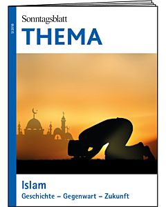 THEMA-Magazin: Islam - Geschichte - Gegenwart - Zukunft 