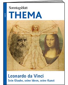 THEMA- Magazin: Leonardo da Vinci - Sein Glaube, seine Ideen, seine Kunst 