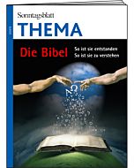 THEMA-Magazin: Die Bibel - So ist sie entstanden, so ist sie zu verstehen